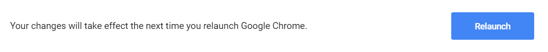 Relaunch chrome to apply changes